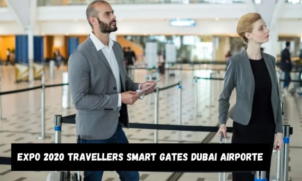 expo 2020 travellers smart gates dubai airporte​